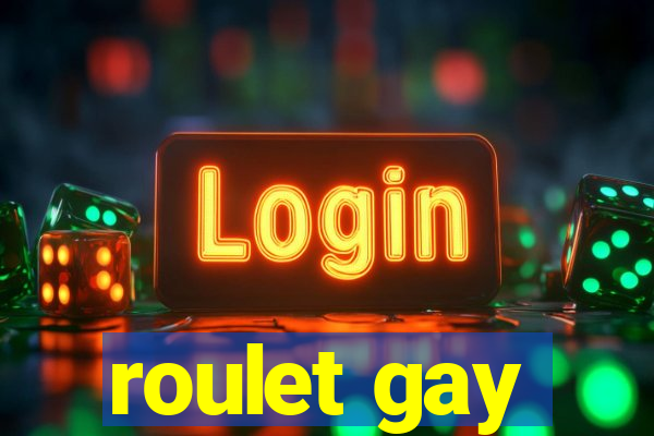 roulet gay